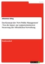 Titel: Das Konzept des 'New Public Management'  - Von der input- zur outputorientierten Steuerung der öffentlichen Verwaltung