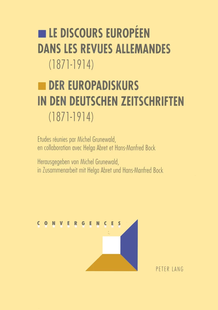 Titre: Le discours européen dans les revues allemandes (1871-1914)- Der Europadiskurs in den deutschen Zeitschriften (1871-1914)
