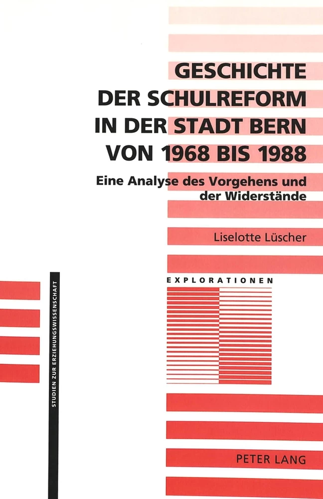 Titel: Geschichte der Schulreform in der Stadt Bern von 1968 bis 1988