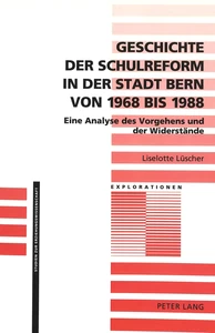 Title: Geschichte der Schulreform in der Stadt Bern von 1968 bis 1988