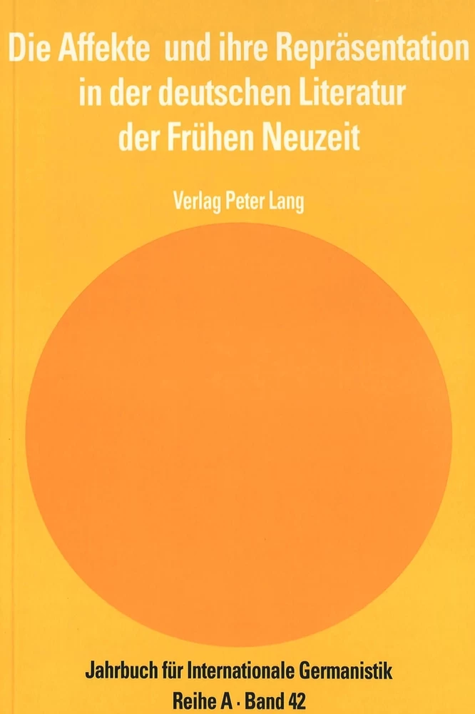 Titel: Die Affekte und ihre Repräsentation in der deutschen Literatur der Frühen Neuzeit