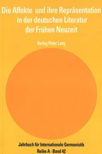 Title: Die Affekte und ihre Repräsentation in der deutschen Literatur der Frühen Neuzeit