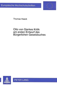 Titel: Otto von Gierkes Kritik am ersten Entwurf des Bürgerlichen Gesetzbuches