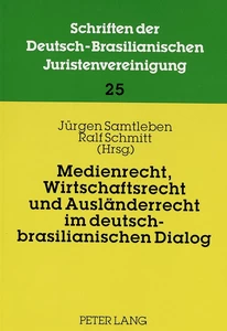 Titel: Medienrecht, Wirtschaftsrecht und Ausländerrecht im deutsch-brasilianischen Dialog