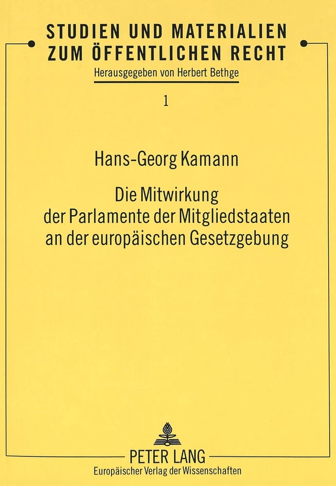 Titel: Die Mitwirkung der Parlamente der Mitgliedstaaten an der europäischen Gesetzgebung