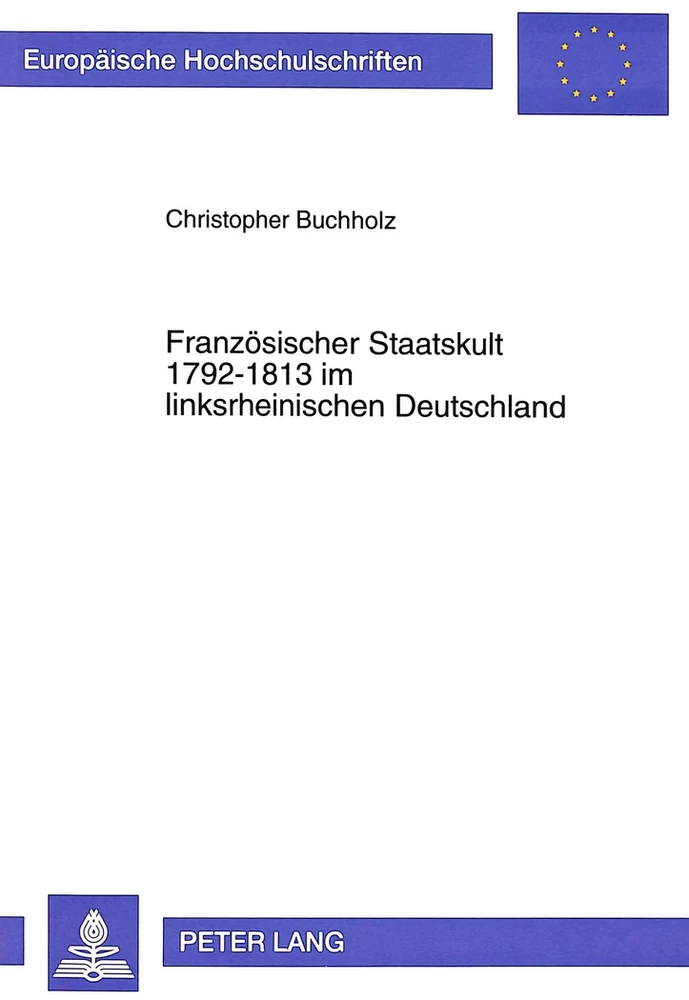 Title: Französischer Staatskult 1792-1813 im linksrheinischen Deutschland