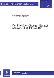 Title: Der Preisüberhöhungsmißbrauch nach Art. 86 S. 2 lit. a EGV