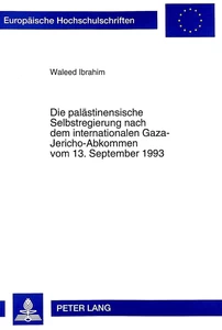 Title: Die palästinensische Selbstregierung nach dem internationalen Gaza-Jericho-Abkommen vom 13. September 1993