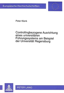 Titel: Controllingbezogene Ausrichtung eines universitären Führungssystems am Beispiel der Universität Regensburg
