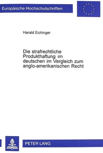 Title: Die strafrechtliche Produkthaftung im deutschen im Vergleich zum anglo-amerikanischen Recht