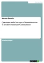 Titel: Questions and Concepts of Administration in the first Christian Communities