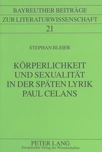 Titel: Körperlichkeit und Sexualität in der späten Lyrik Paul Celans