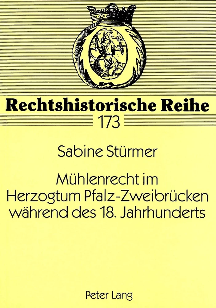 Titel: Mühlenrecht im Herzogtum Pfalz-Zweibrücken während des 18. Jahrhunderts
