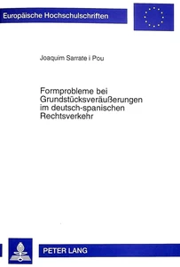 Titel: Formprobleme bei Grundstücksveräußerungen im deutsch-spanischen Rechtsverkehr