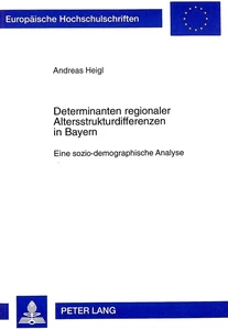 Title: Determinanten regionaler Altersstrukturdifferenzen in Bayern