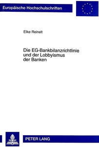 Titel: Die EG-Bankbilanzrichtlinie und der Lobbyismus der Banken