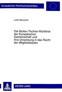 Title: Die Mutter-/Tochter-Richtlinie der Europäischen Gemeinschaft und ihre Umsetzung in das Recht der Mitgliedstaaten