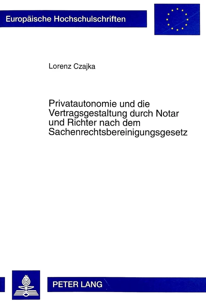 Titel: Privatautonomie und die Vertragsgestaltung durch Notar und Richter nach dem Sachenrechtsbereinigungsgesetz