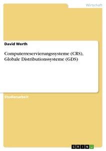 Título: Computerreservierungssysteme (CRS), Globale Distributionssysteme (GDS)