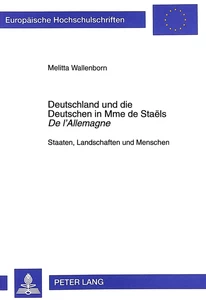 Titel: Deutschland und die Deutschen in Mme de Staëls «De l'Allemagne»