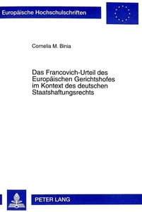 Title: Das Francovich-Urteil des Europäischen Gerichtshofes im Kontext des deutschen Staatshaftungsrechts