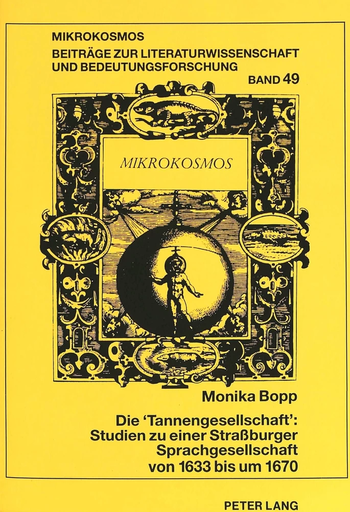 Titel: Die «Tannengesellschaft»: Studien zu einer Straßburger Sprachgesellschaft von 1633 bis um 1670