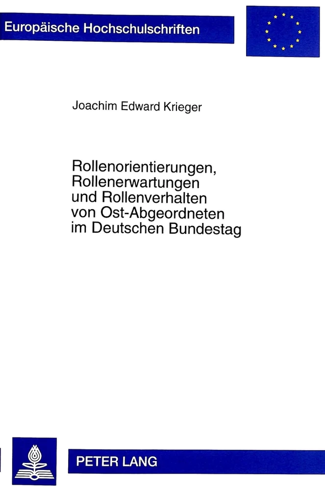 Titel: Rollenorientierungen, Rollenerwartungen und Rollenverhalten von Ost-Abgeordneten im Deutschen Bundestag