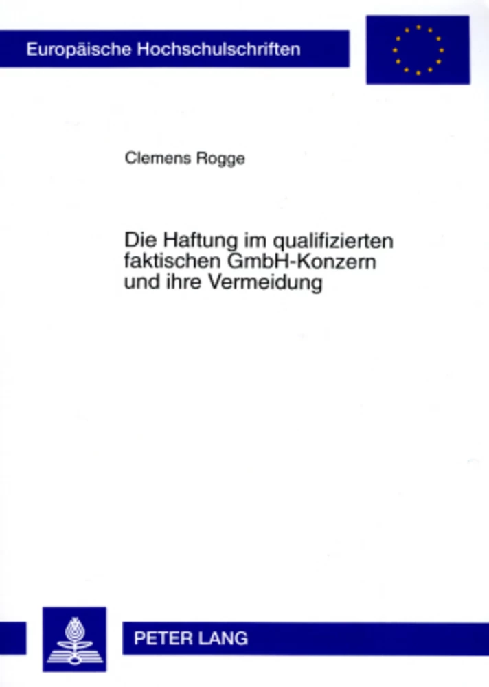 Title: Die Haftung im qualifizierten faktischen GmbH-Konzern und ihre Vermeidung