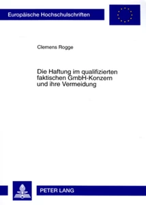 Titel: Die Haftung im qualifizierten faktischen GmbH-Konzern und ihre Vermeidung