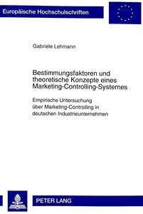 Title: Bestimmungsfaktoren und theoretische Konzepte eines Marketing-Controlling-Systemes