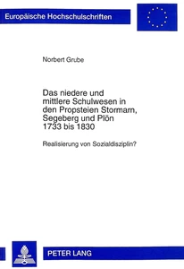 Titel: Das niedere und mittlere Schulwesen in den Propsteien Stormarn, Segeberg und Plön 1733 bis 1830
