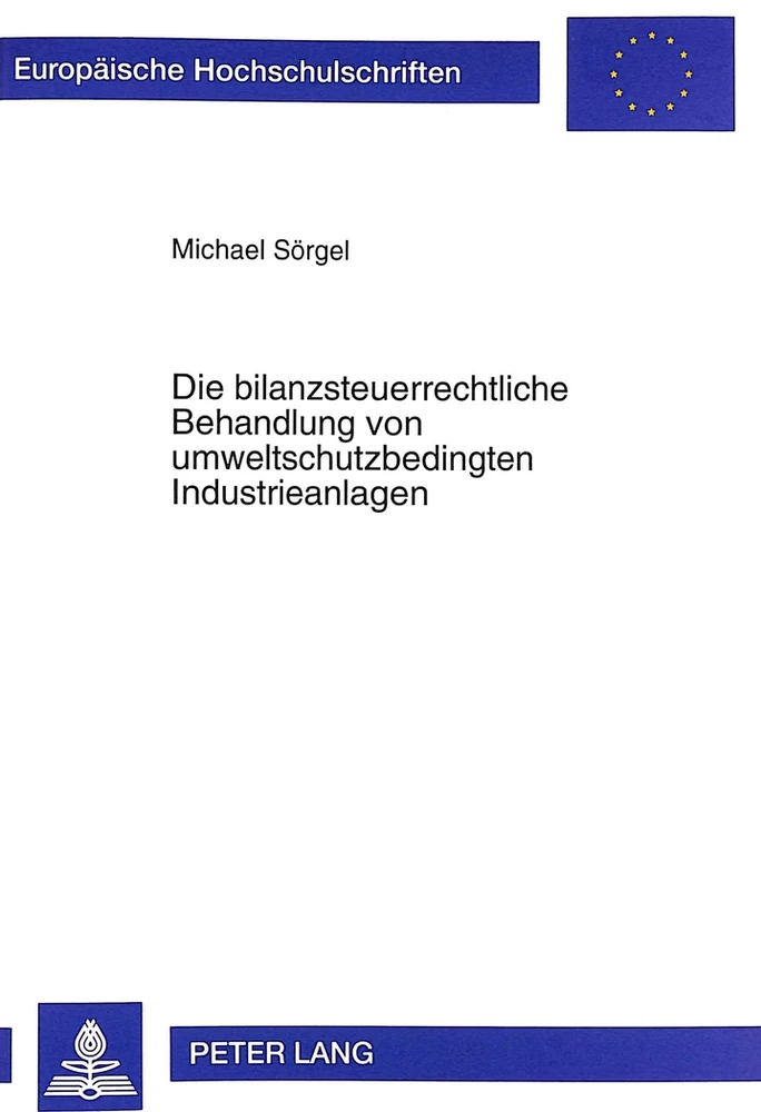 Titel: Die bilanzsteuerrechtliche Behandlung von umweltschutzbedingten Industrieanlagen