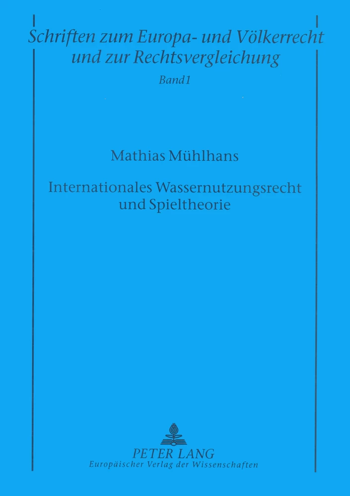 Titel: Internationales Wassernutzungsrecht und Spieltheorie