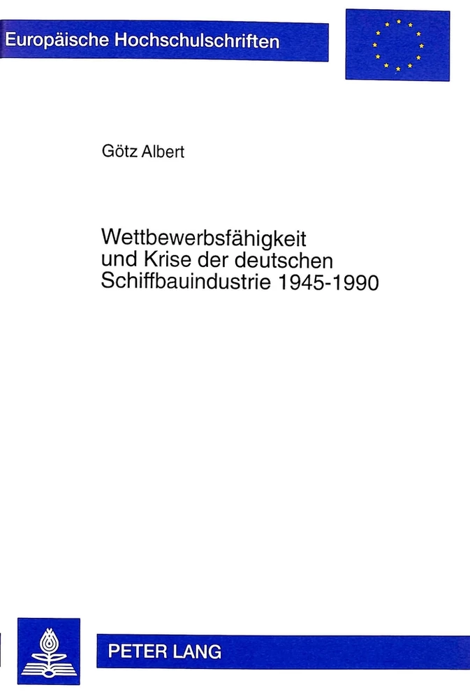Title: Wettbewerbsfähigkeit und Krise der deutschen Schiffbauindustrie 1945-1990