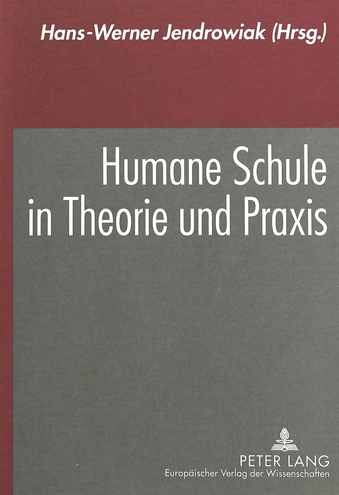 Titel: Humane Schule in Theorie und Praxis