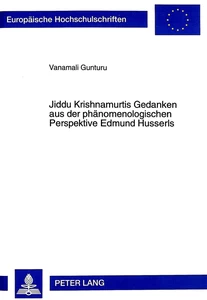 Title: Jiddu Krishnamurtis Gedanken aus der phänomenologischen Perspektive Edmund Husserls