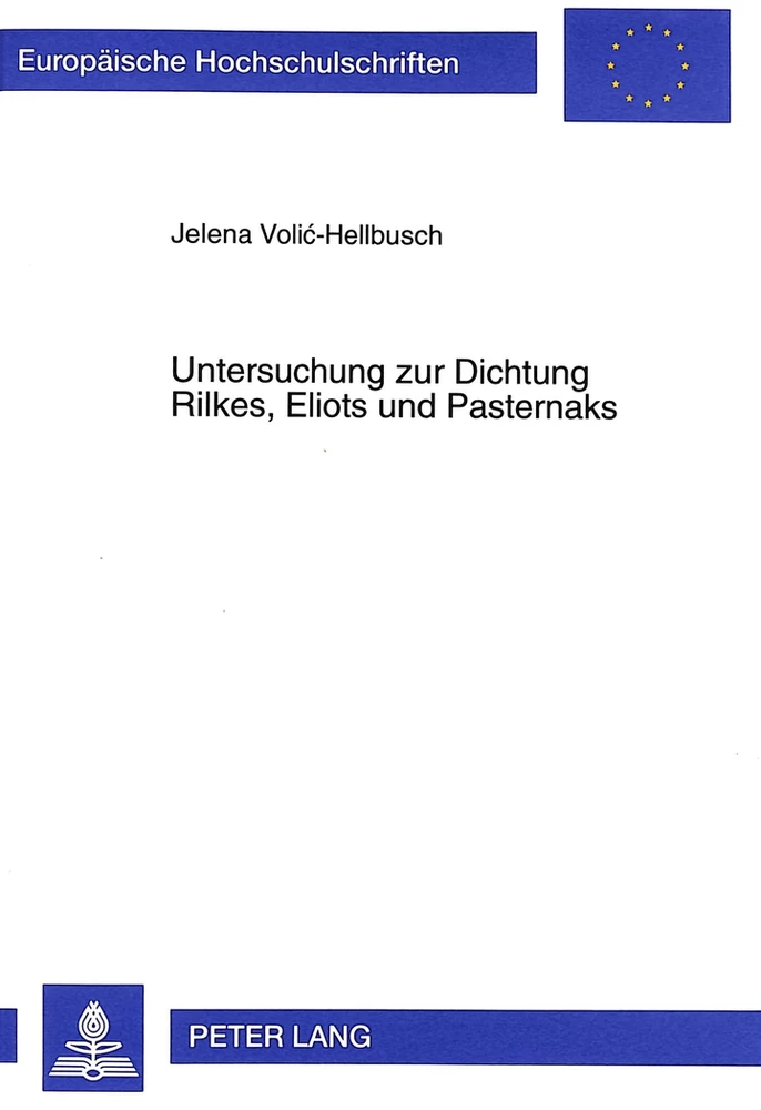 Titel: Untersuchung zur Dichtung Rilkes, Eliots und Pasternaks