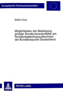 Title: Möglichkeiten der Beteiligung privater Rundfunkveranstalter am Rundfunkgebührenaufkommen der Bundesrepublik Deutschland