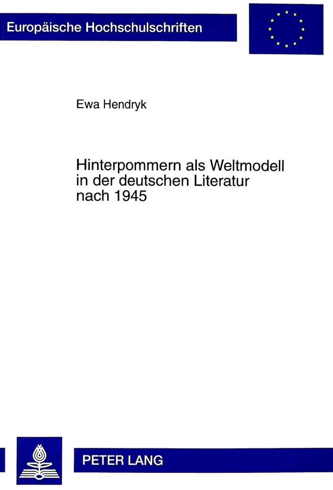 Titel: Hinterpommern als Weltmodell in der deutschen Literatur nach 1945