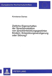 Title: Zeitliche Eigenschaften der Sprachproduktion von sprachentwicklungsgestörten Kindern: Entwicklungsverzögerung oder Störung?