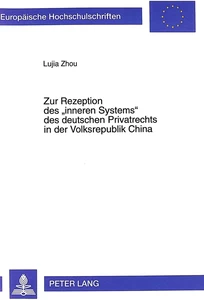 Titel: Zur Rezeption des «inneren Systems» des deutschen Privatrechts in der Volksrepublik China