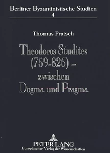 Title: Theodoros Studites (759-826) - zwischen Dogma und Pragma