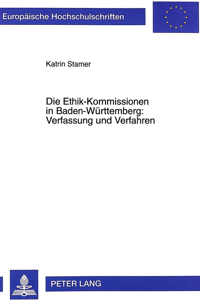 Titel: Die Ethik-Kommissionen in Baden-Württemberg: Verfassung und Verfahren