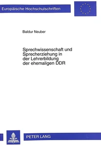 Title: Sprechwissenschaft und Sprecherziehung in der Lehrerbildung der ehemaligen DDR