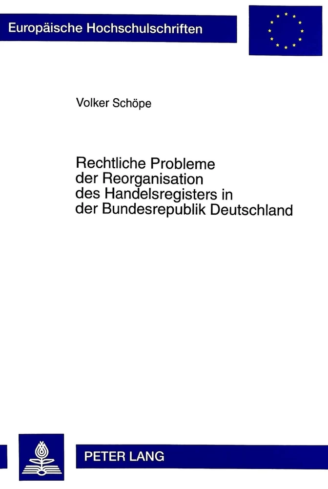 Titel: Rechtliche Probleme der Reorganisation des Handelsregisters in der Bundesrepublik Deutschland