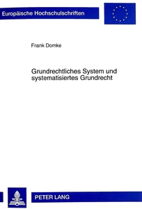 Title: Grundrechtliches System und systematisiertes Grundrecht