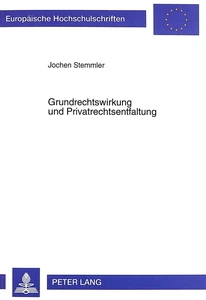 Title: Grundrechtswirkung und Privatrechtsentfaltung