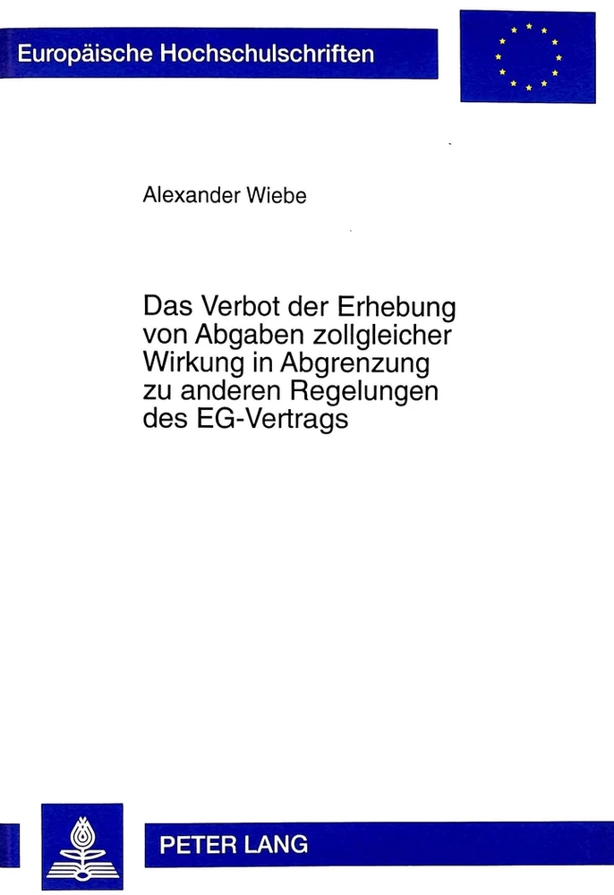 Titel: Das Verbot der Erhebung von Abgaben zollgleicher Wirkung in Abgrenzung zu anderen Regelungen des EG-Vertrags