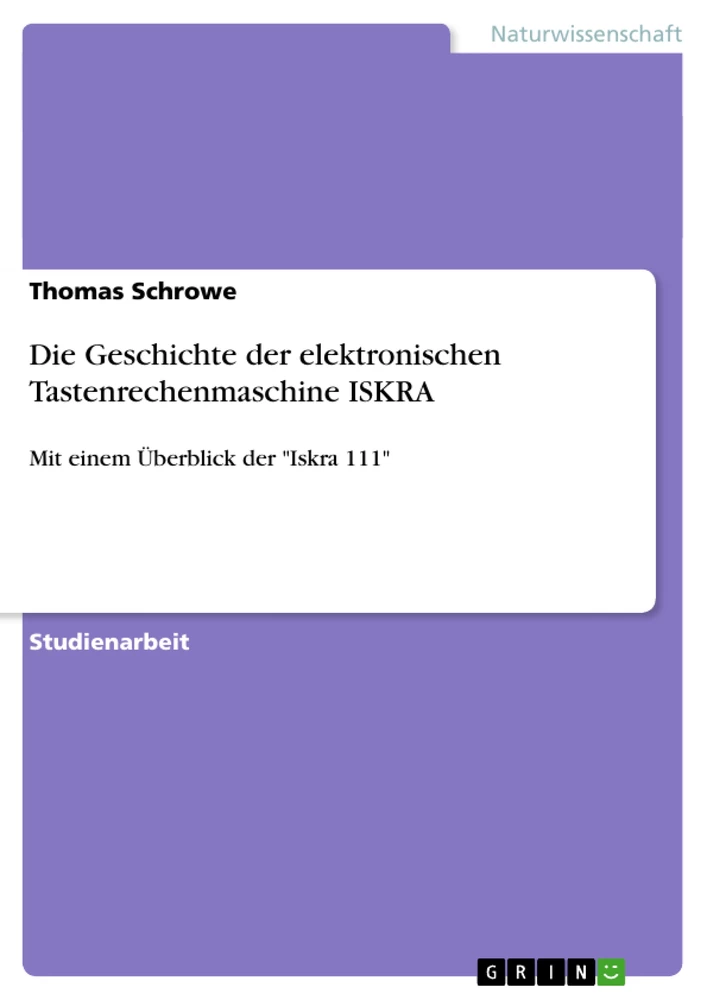 Titre: Die Geschichte der elektronischen Tastenrechenmaschine ISKRA