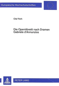 Titel: Die Opernlibretti nach Dramen Gabriele d'Annunzios